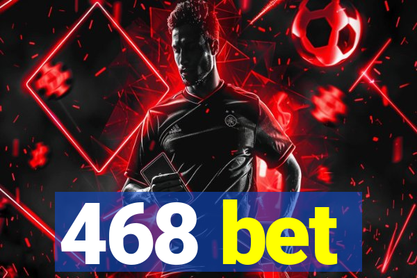 468 bet